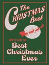 The Christmas Book (eBook): How to Have the Best Christmas Ever
